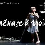 Claire Cunningham, dancing in a slip with her crutches. Text reads menage a trois, claire cunningham, push me.